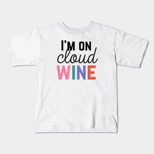 Funny Wine Shirt Cloud Wine T Shirt For Wine Lover Gift For Her Wine Pun Shirt Funny Wine Saying TeeFunny Wine Shirt Cloud Wine T Shirt For Wine Lover Gift For Her Wine Pun Shirt Funny Wine Saying Tee Kids T-Shirt
